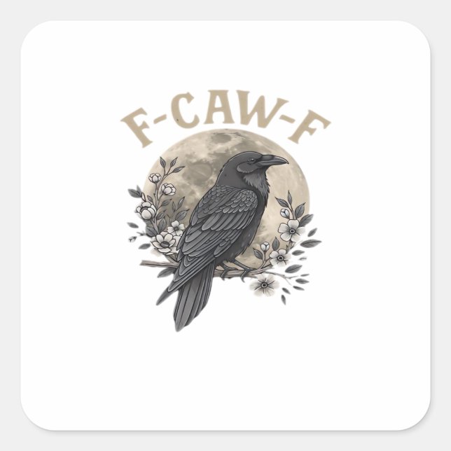 Sticker Carré Funny F Caw F Raven Bird Saying Graphic Style (Devant)