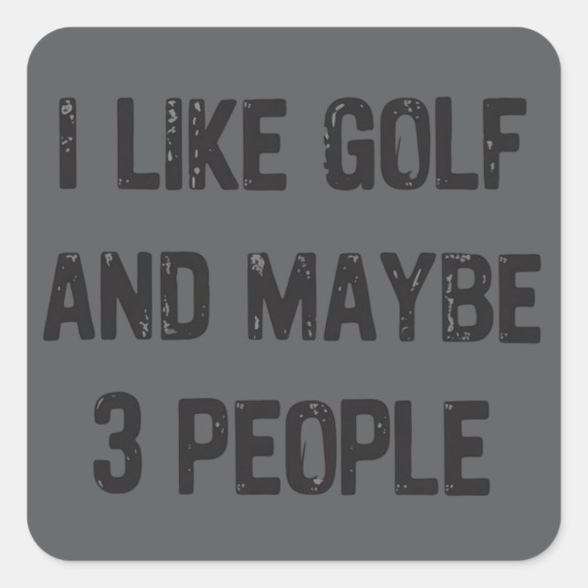 Sticker Carré Funny Golfing Sarcastic Sayings Golf  (Devant)