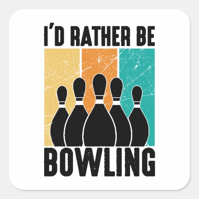 Sticker Carré Funny "I'd Rather Be Bowling" Quote (Devant)