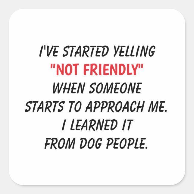 Sticker Carré Funny“Not Friendly” Dog Person Hilarious Co-Worker (Devant)