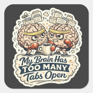 Sticker Carré Funny T-Shirt Mon Cerveau A Trop D'Onglets Ouverts