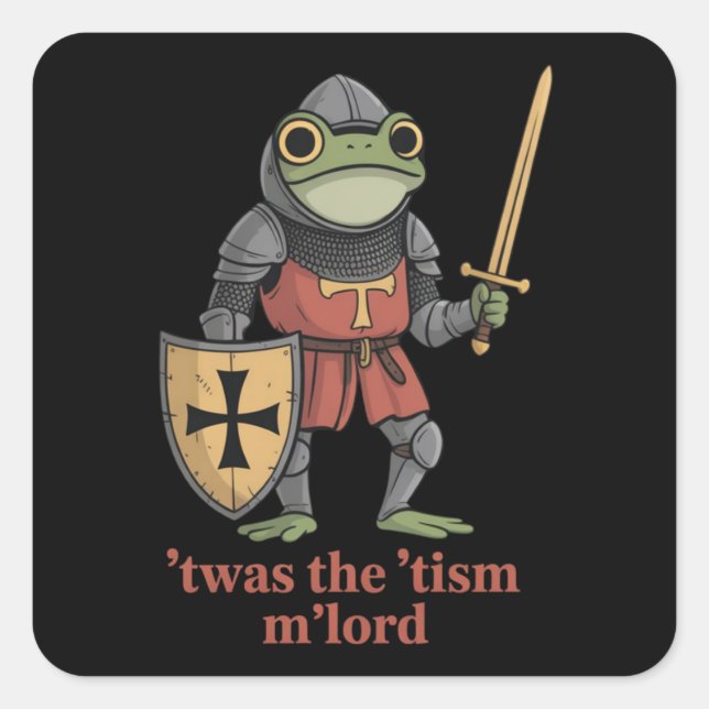 Sticker Carré Funny T'was The 'Tism M'Lord Medieval Knight Frog  (Devant)
