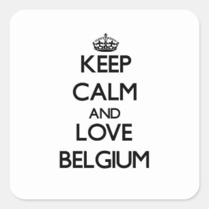 Sticker Carré Gardez le calme et aimez la Belgique