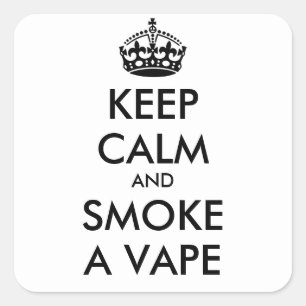 Sticker Carré GARDEZ LE CALME ET FUMEZ Un VAPE - texte