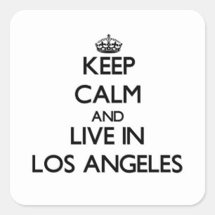 Sticker Carré Gardez le calme et habitez à Los Angeles