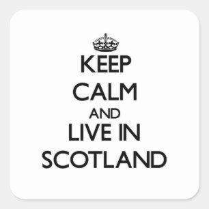 Sticker Carré Gardez le calme et habitez en Ecosse