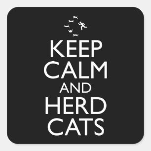 Sticker Carré Gardez Le Calme Et Le Troupeau Des Chats