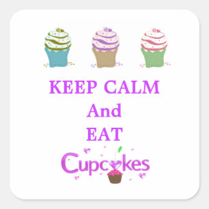Sticker Carré Gardez votre calme et mangez des cupcakes