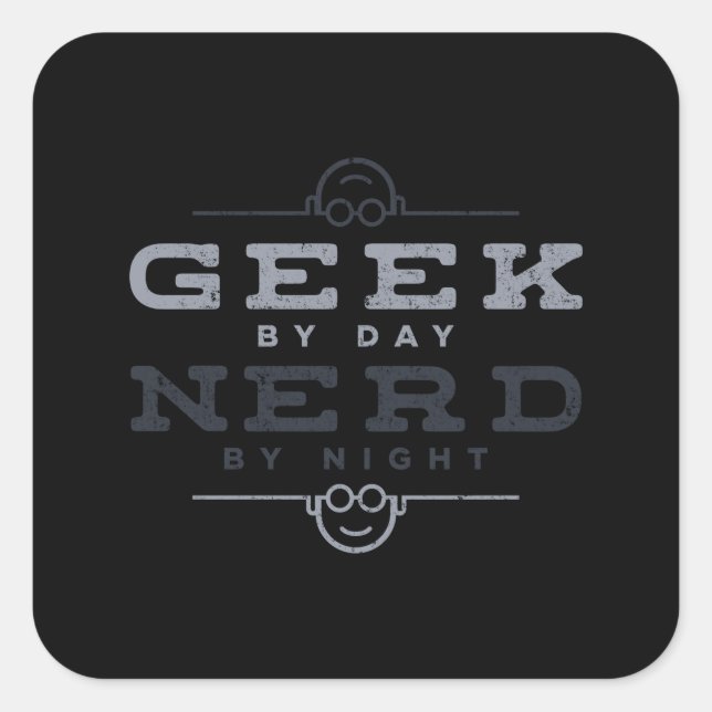 Sticker Carré Geek par jour Nerd par nuit (Devant)