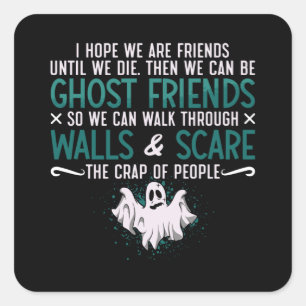 Sticker Carré Ghost Hunter J'Espère Que Nous Sommes Amis Paranor