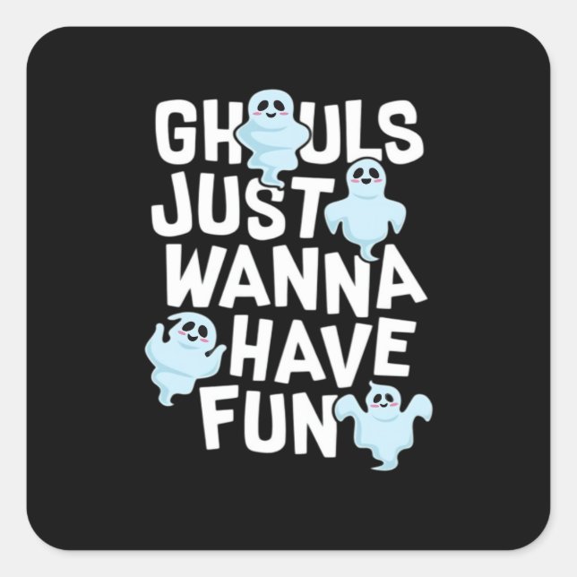 Sticker Carré Ghouls veut juste s'amuser amusant et conception m (Devant)