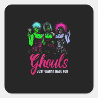 Sticker Carré Ghouls veut juste s'amuser - Drôle Hallowe Vintage
