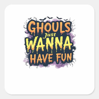 Sticker Carré Ghouls veut juste s'amuser - Halloween design