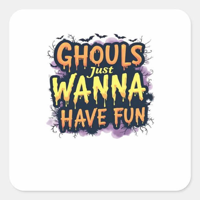 Sticker Carré Ghouls veut juste s'amuser - Halloween design (Devant)