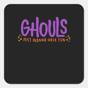 Sticker Carré GHOULS Veux Juste S'Amuser Aménagé