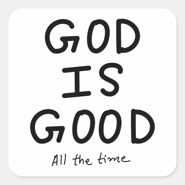 Sticker Carré God is good all the time (Devant)