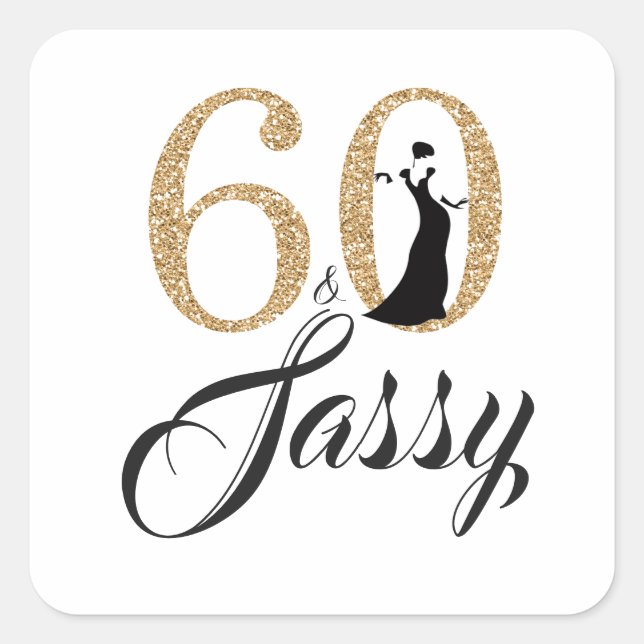 Sticker Carré Gold 60 et Sassy | Typographie 60e anniversaire (Devant)
