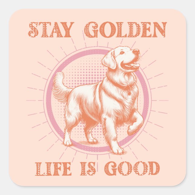 Sticker Carré Golden Retriever Dog Stay Golden Life (Devant)