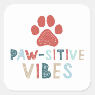 Sticker Carré Good Vibes Positive Energy Paw-sitive Vibes Drôle