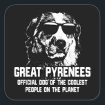 Sticker Carré Great Pyrenees Official Dog Of The Coolest People<br><div class="desc">Great Pyrenees Official Dog Of The Coolest People</div>