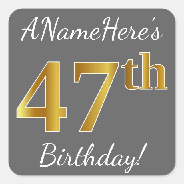 Sticker Carré Grey, Faux Gold 47th Birthday + Nom personnalisé (Devant)