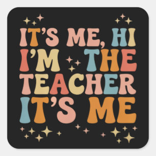 Sticker Carré Groovy c'est moi Hi je suis l'enseignant C'est moi