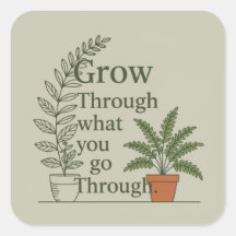 Grow through what you go through 