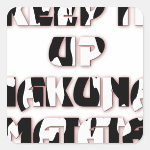 Sticker Carré Hakuna Matata Keep it up Cadeaux
