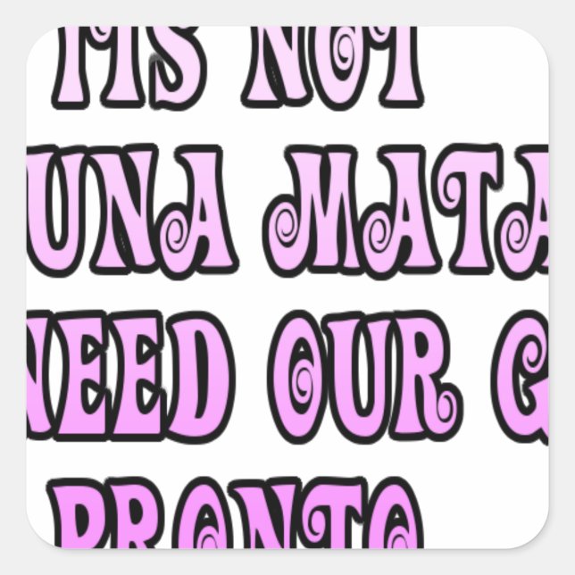 Sticker Carré Hakuna Matata nous avons besoin de notre Pronto Gi (Devant)