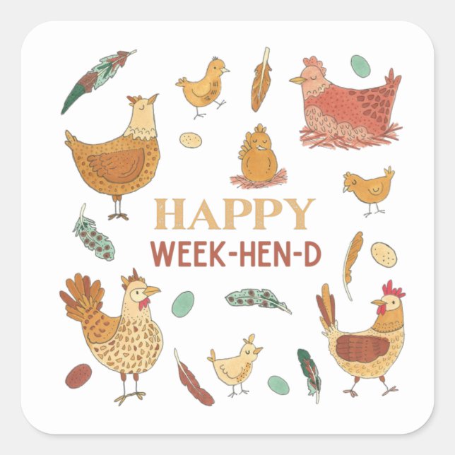 Sticker Carré Happy Weekend Funny Hen Pun Cute Poulets (Devant)