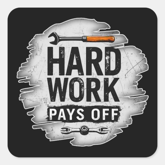 Sticker Carré Hard Work Pays Off Grunge Worker Design (Devant)