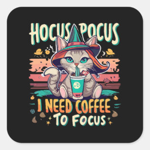 Sticker Carré Hocus Focus - J'ai besoin de café pour me concentr