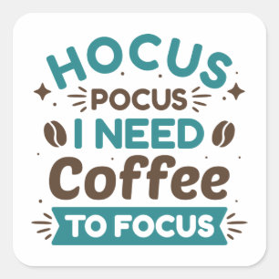 Sticker Carré Hocus Pocus J'ai besoin de café pour me concentrer