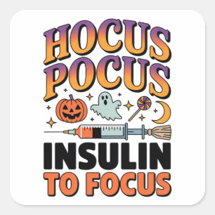 Sticker Carré Hocus Pocus J'ai besoin d'insuline pour cibler le