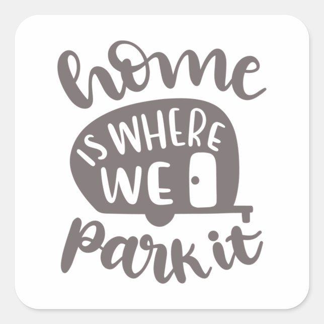 Sticker Carré Home is where we park it (Devant)