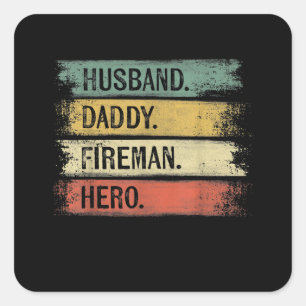 Sticker Carré Homme Mari Daddy Fireman Hero Pompier