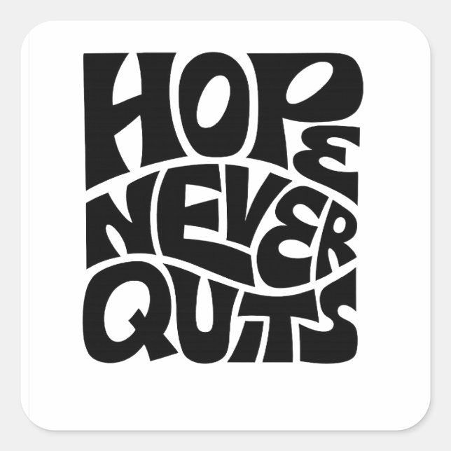 Sticker Carré Hope Never Quits Inspirational Typography Design (Devant)