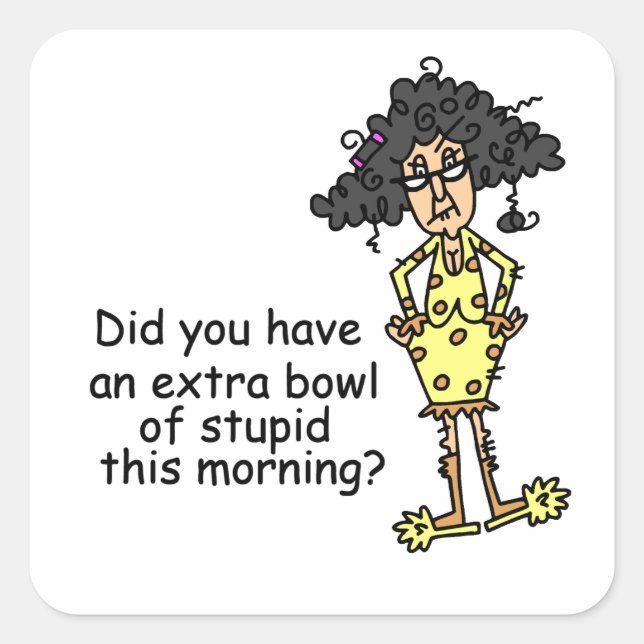 Sticker Carré Humour de stupidité (Devant)