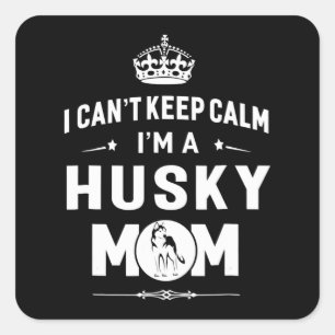 Sticker Carré Husky Je Ne Peux Pas Garder Le Calme Je Suis Une
