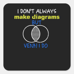 Sticker Carré I don't always make Diagrams but Venn