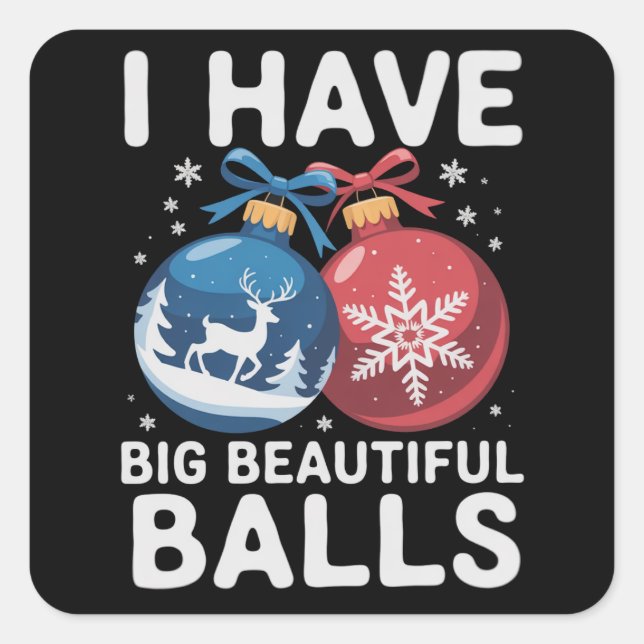 Sticker Carré I Have Big Beautiful Balls Christmas Funny Couple (Devant)