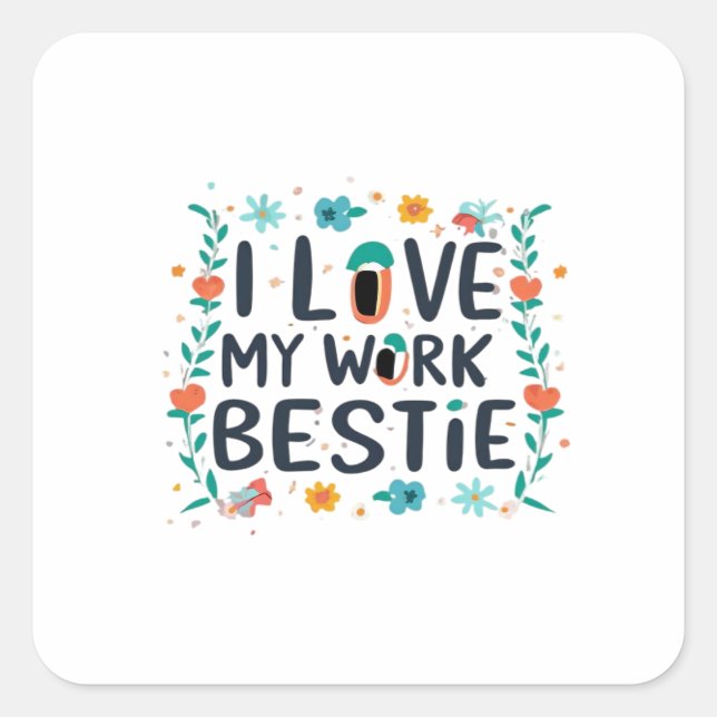 Sticker Carré I Love My Work Bestie Classic (Devant)