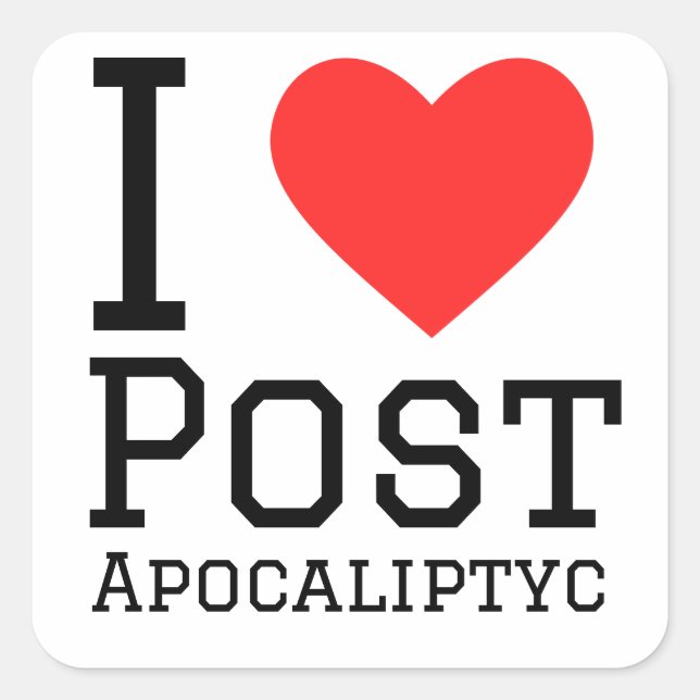Sticker Carré I love post apocalyptic  (Devant)