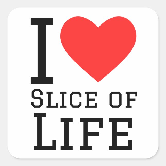 Sticker Carré I love slice of life (Devant)