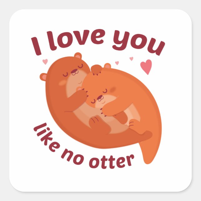 Sticker Carré I Love You Like No Otter (Devant)