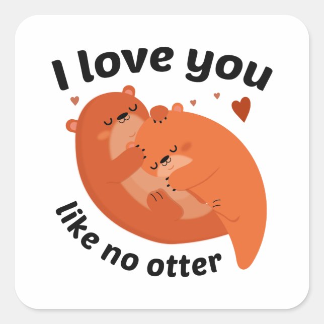 Sticker Carré I Love You Like No Otter (Devant)