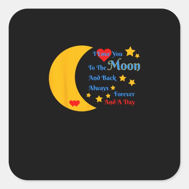 Sticker Carré I Love You To The Moon And Back Forever And Always (Devant)