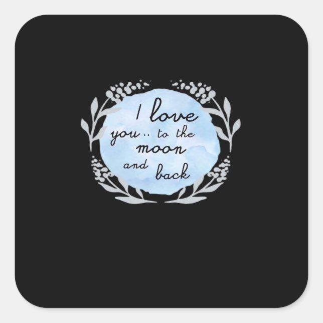 Sticker Carré I Love You To The Moon And Back Heartfelt Design  (Devant)