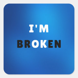 Sticker Carré I’M BROKEN - Conception de devis émotionnel audaci