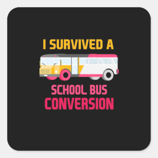 Sticker Carré I Survived A School Bus Conversion